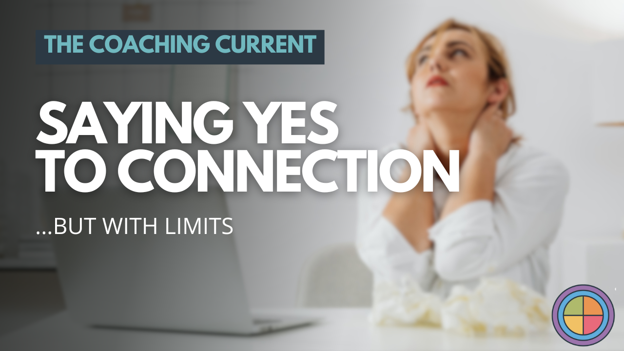 Saying YES to Connection, but with limits