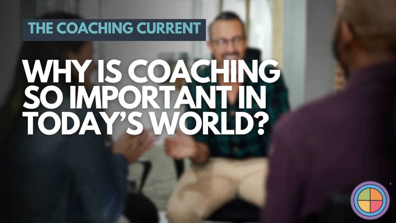 Why is Coaching so important in today’s world?