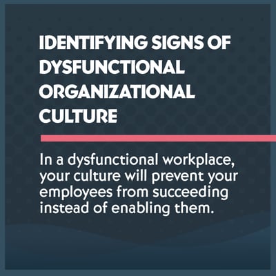 Identifying Signs Of Dysfunctional Organizational Culture